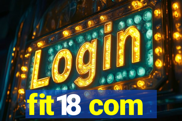 fit18 com